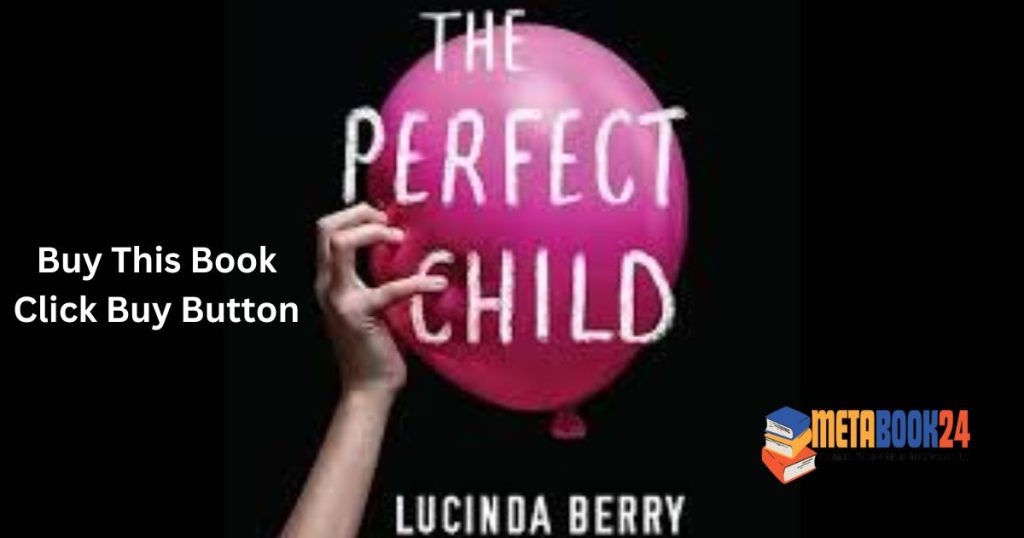 The Perfect Child – Lucinda Berry At MetaBook24