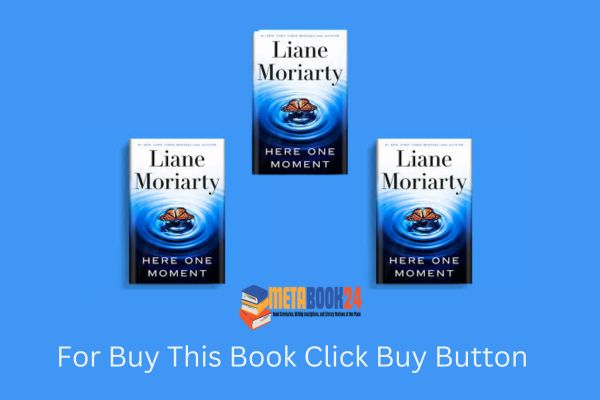 'Here One Moment' by Liane Moriarty - A Must-Read Novel