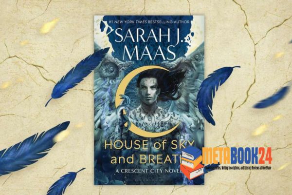 House of Sky and Breath Recap by Sarah J. Maas At MetaBook24