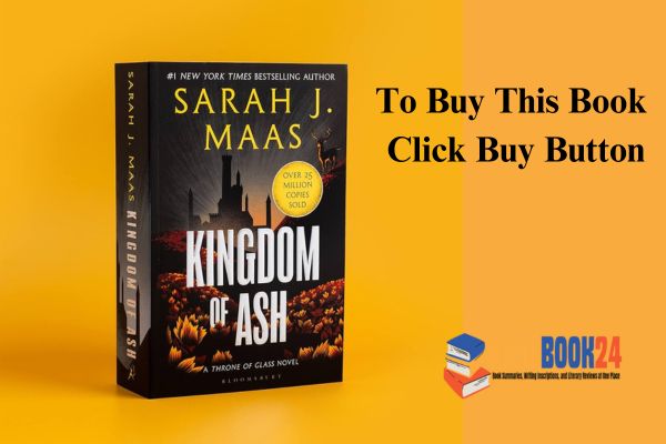 Summary of "Kingdom of Ash" by Sarah J. Maas At MetaBook24