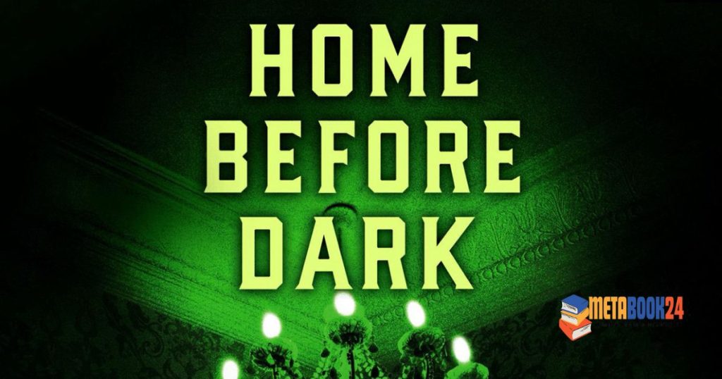 Home Before Dark : A Gripping Haunted House Thriller Book