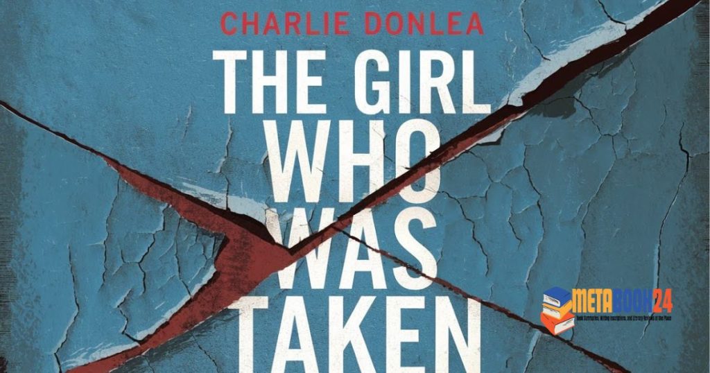 The Girl Who Was Taken: A Psychological Thriller Book