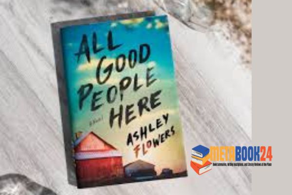 All Good People Here by Ashley Flowers At metabook24